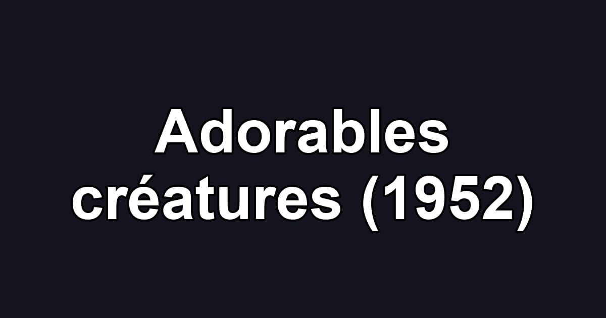 Adorables créatures (1952)