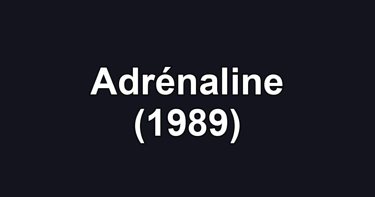 Adrénaline (1989)