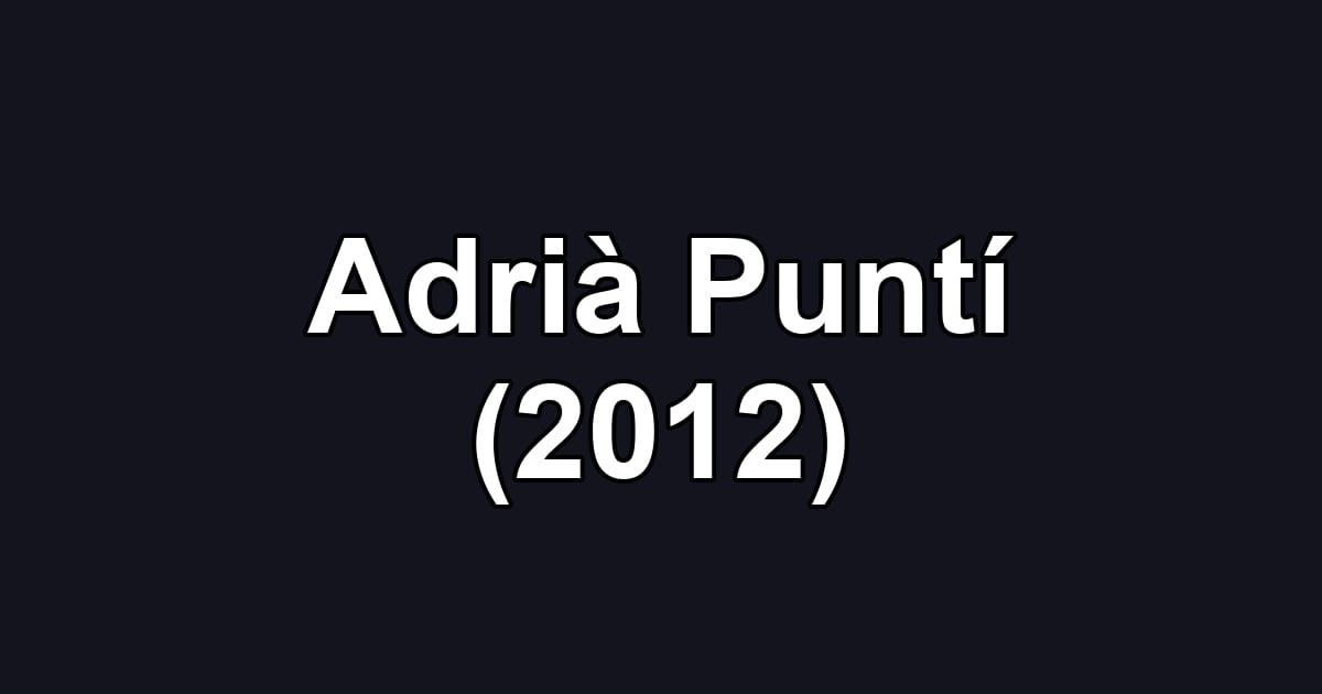 Adrià Puntí (2012)