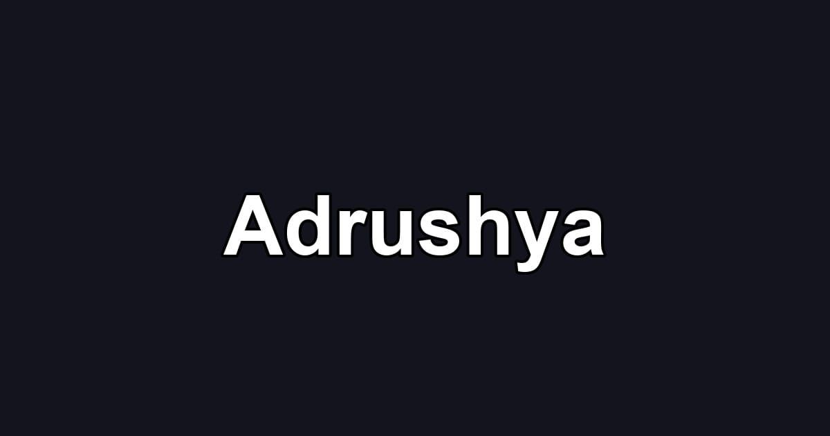 Adrushya