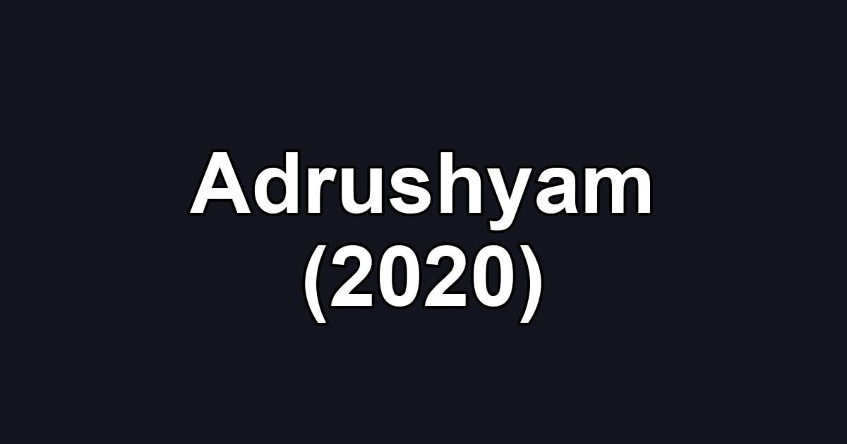 Adrushyam (2020)
