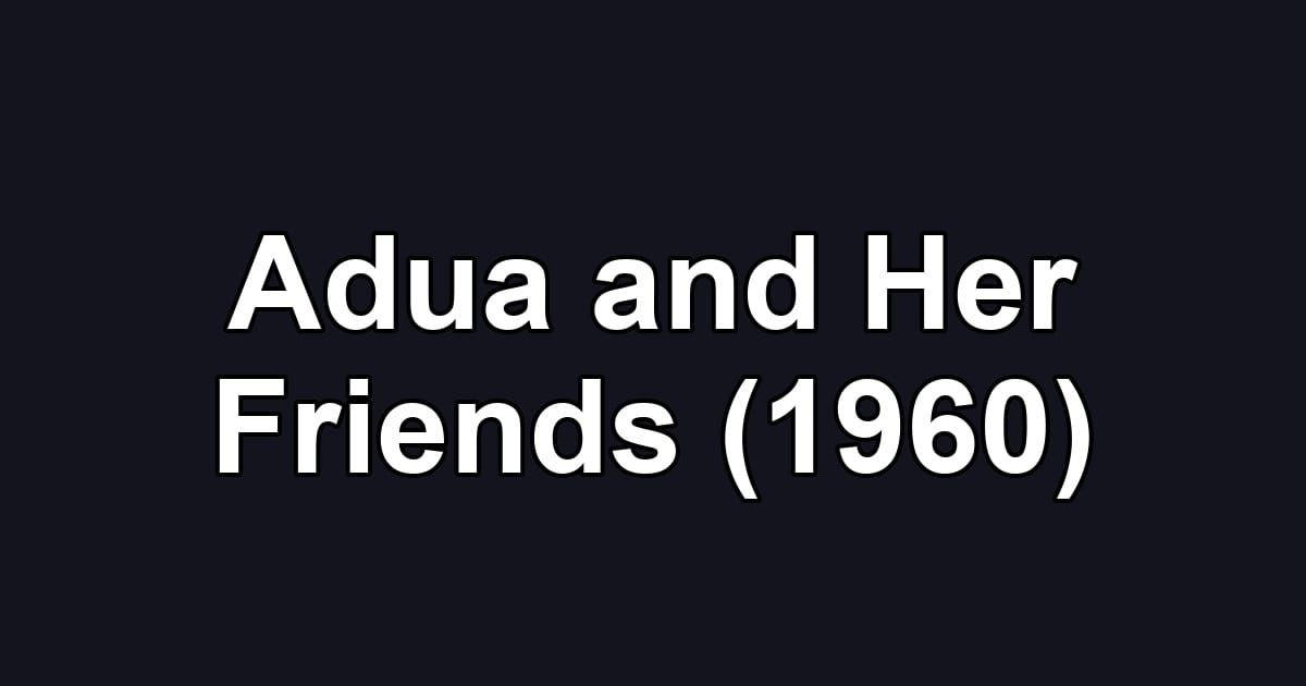 Adua and Her Friends (1960)