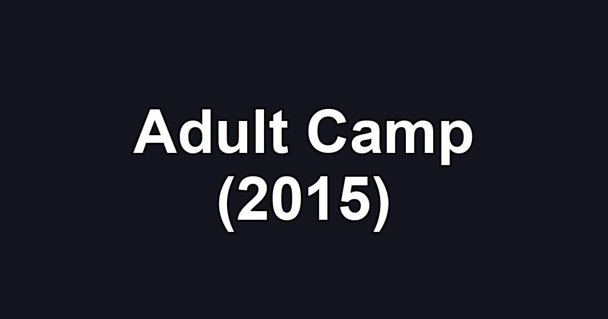 Adult Camp (2015)