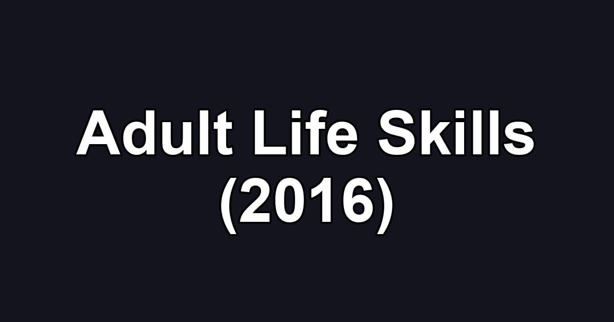Adult Life Skills (2016)