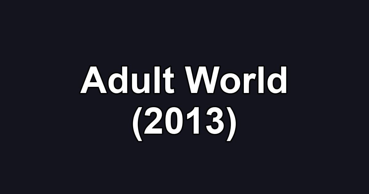 Adult World (2013)