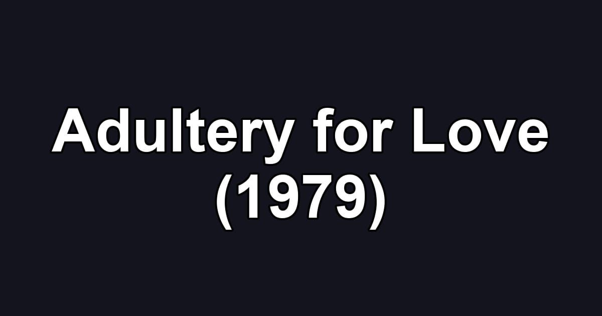Adultery for Love (1979)