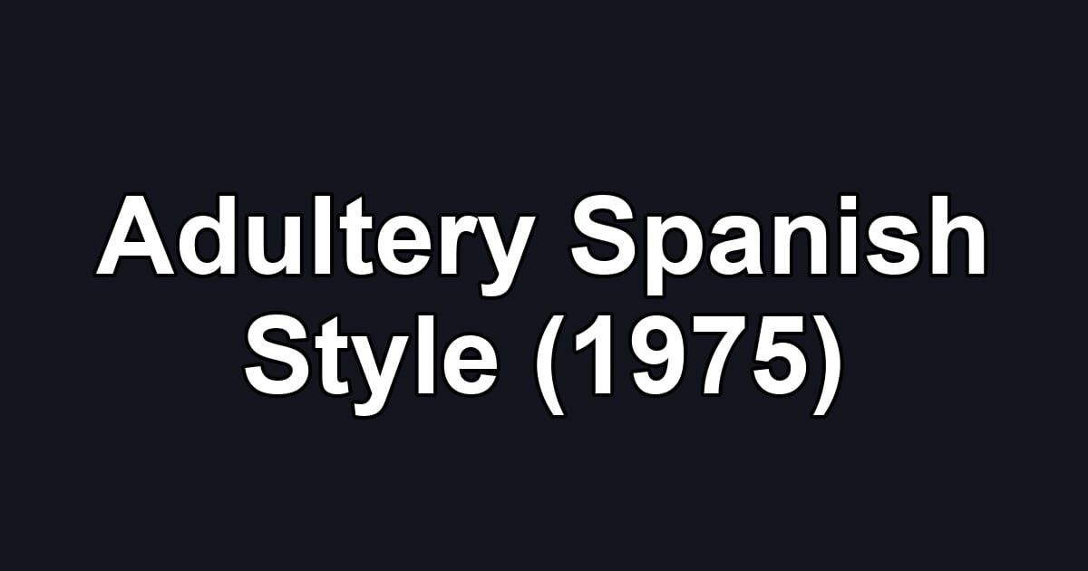 Adultery Spanish Style (1975)