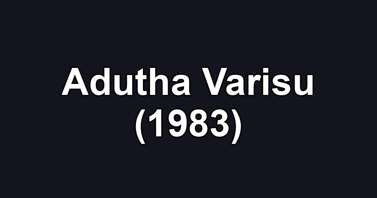 Adutha Varisu (1983)