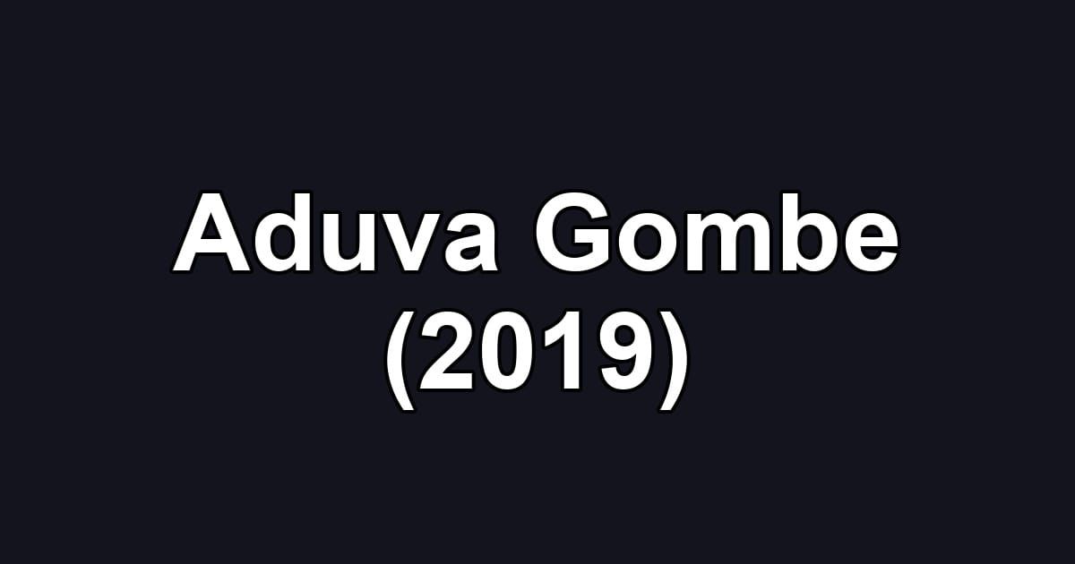 Aduva Gombe (2019)