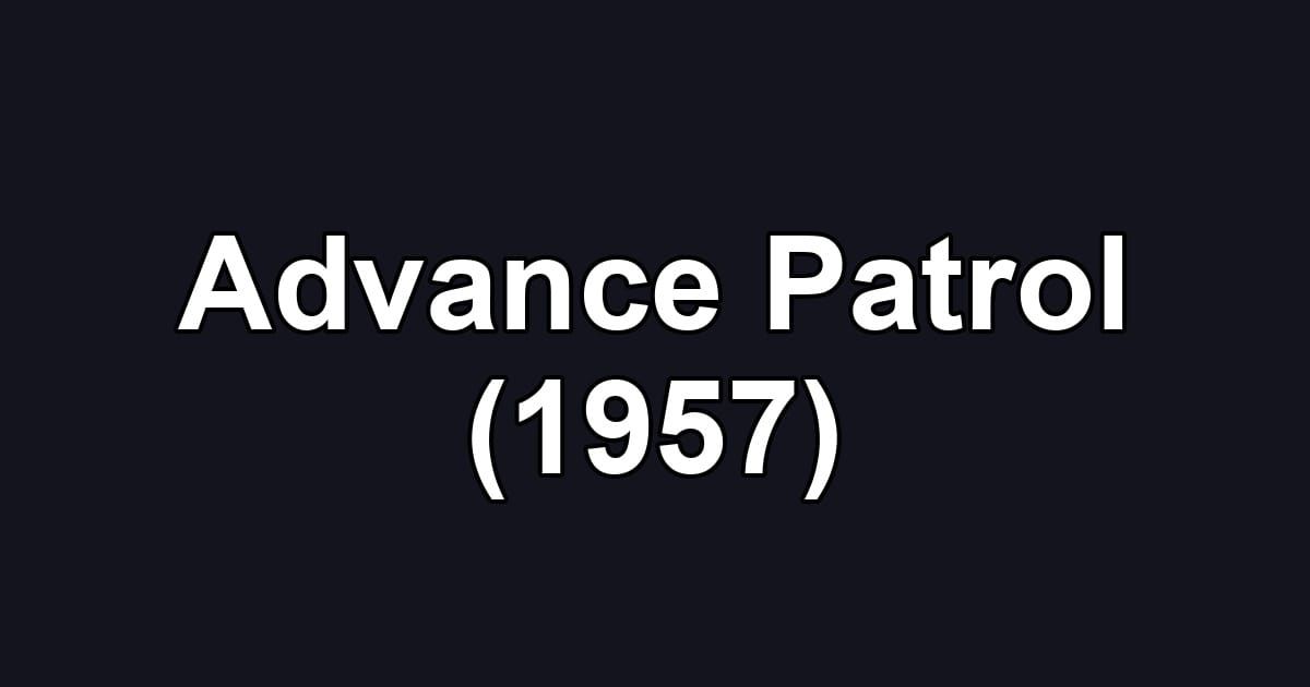 Advance Patrol (1957)