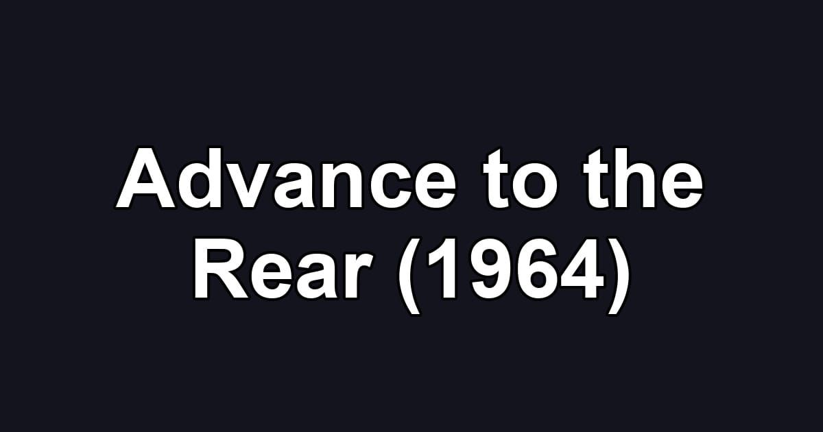 Advance to the Rear (1964)