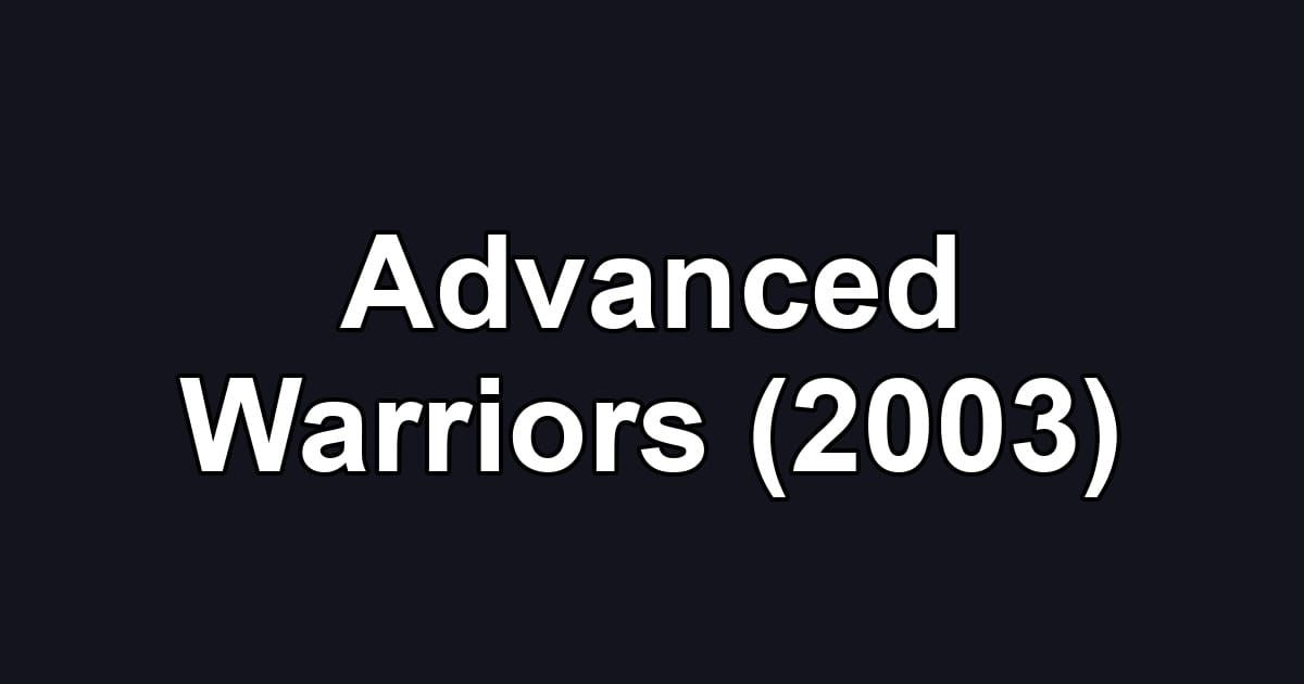 Advanced Warriors (2003)