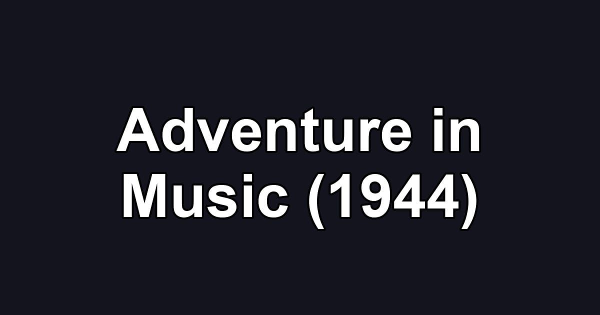 Adventure in Music (1944)