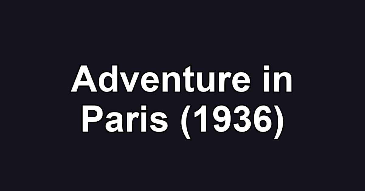 Adventure in Paris (1936)