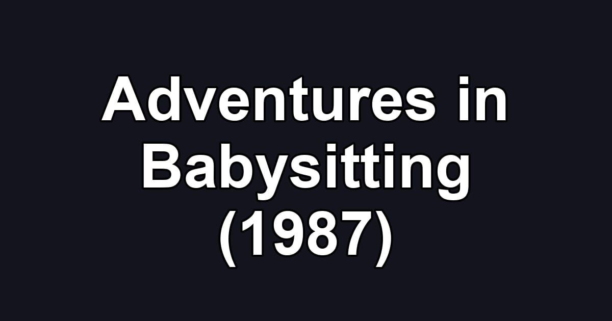 Adventures in Babysitting (1987)