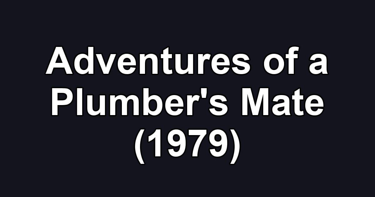 Adventures of a Plumber's Mate (1979)