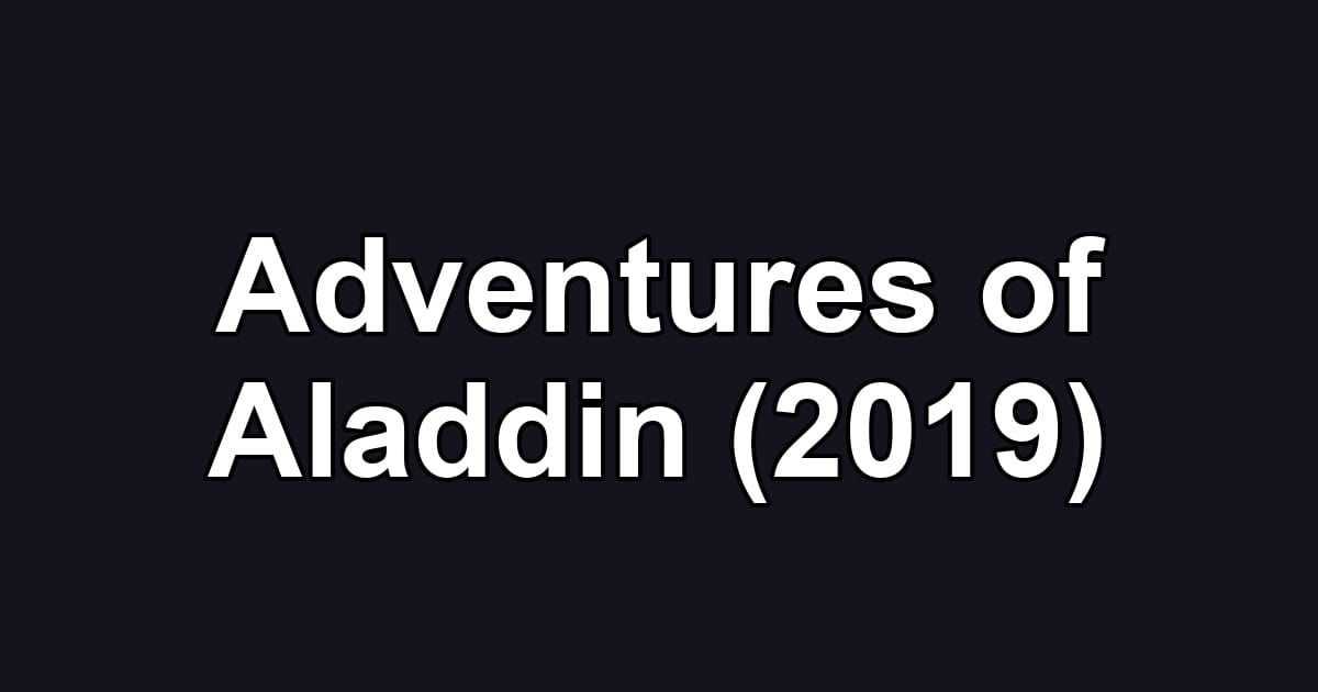 Adventures of Aladdin (2019)