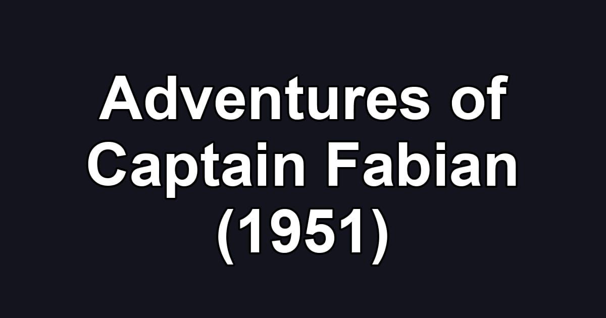 Adventures of Captain Fabian (1951)