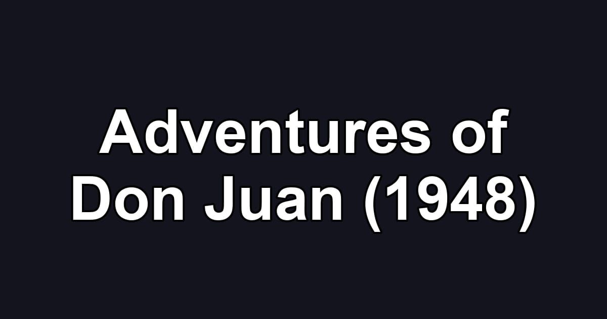 Adventures of Don Juan (1948)