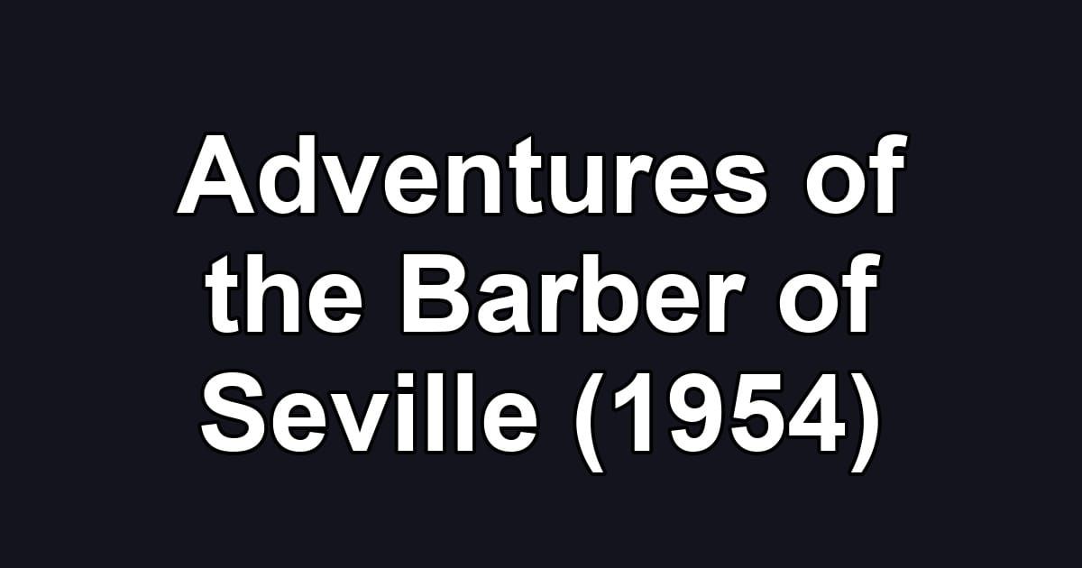 Adventures of the Barber of Seville (1954)