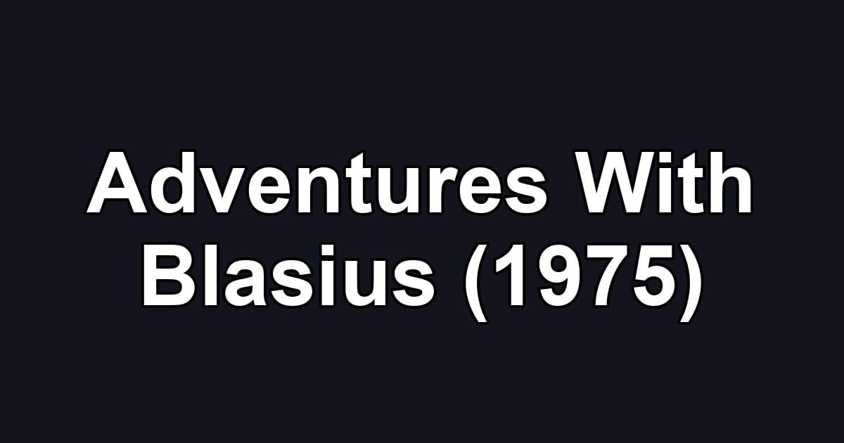 Adventures With Blasius (1975)
