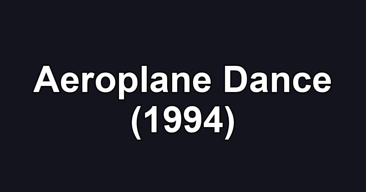 Aeroplane Dance (1994)