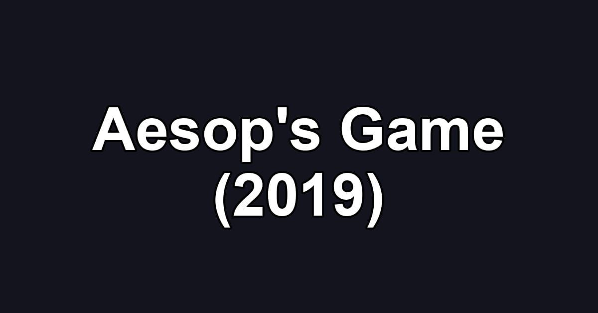 Aesop's Game (2019)