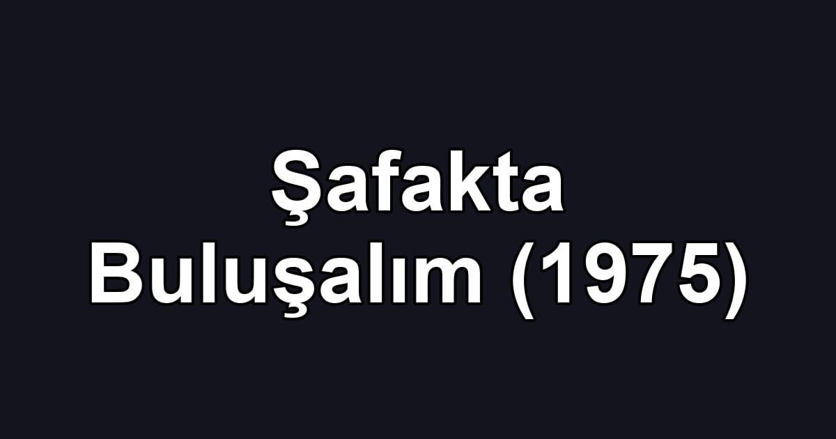 Şafakta Buluşalım (1975)