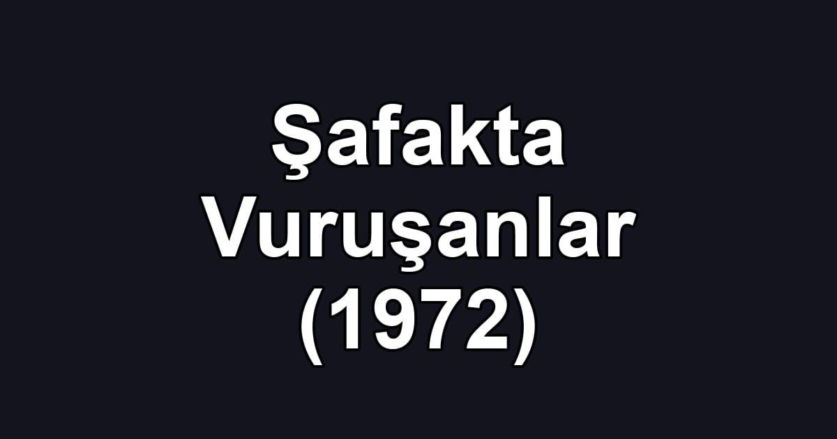 Şafakta Vuruşanlar (1972)
