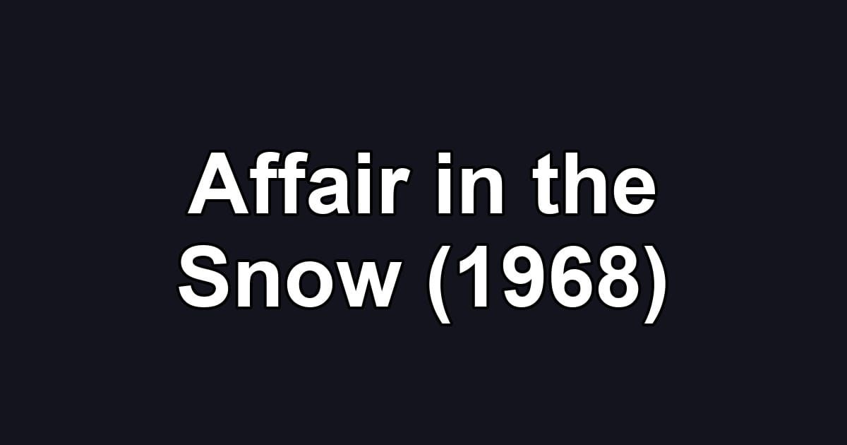 Affair in the Snow (1968)