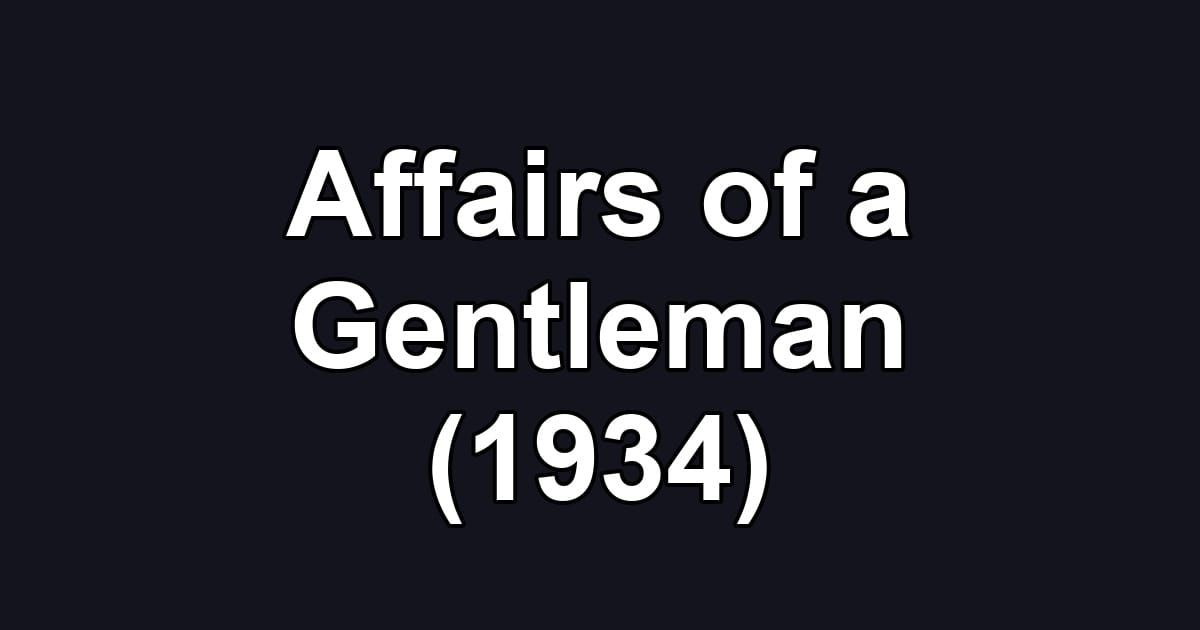 Affairs of a Gentleman (1934)