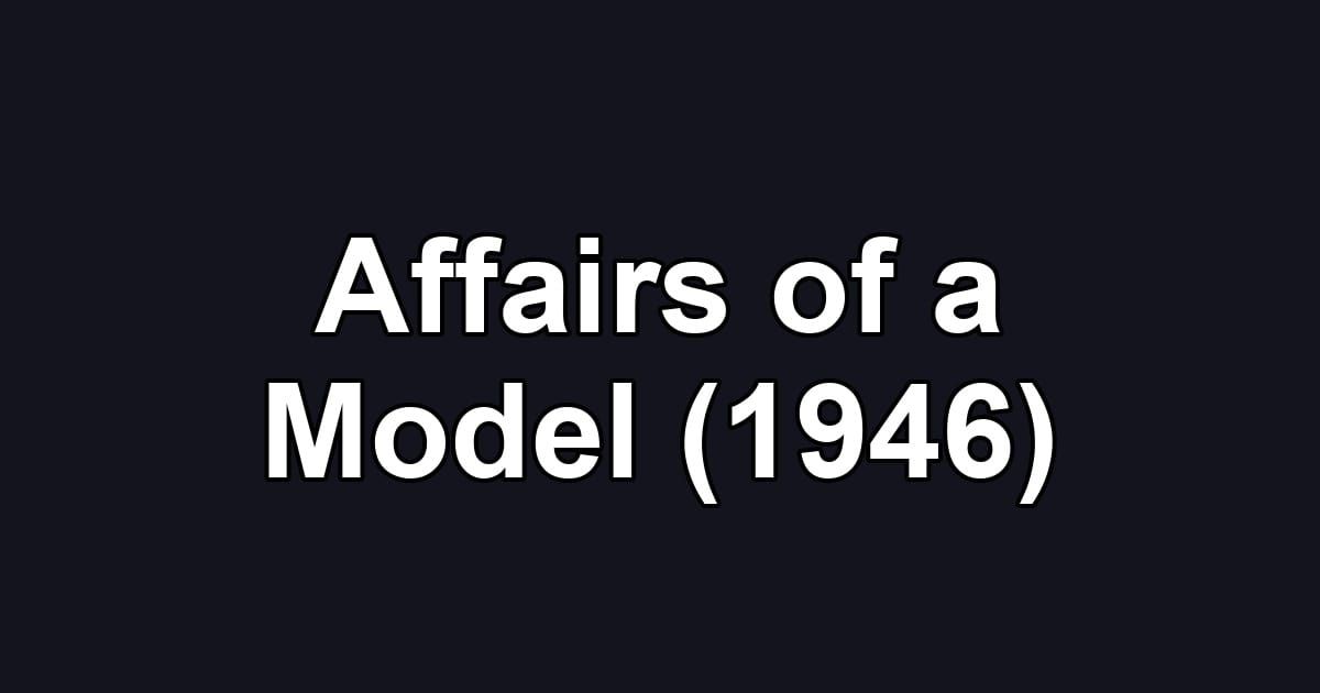 Affairs of a Model (1946)