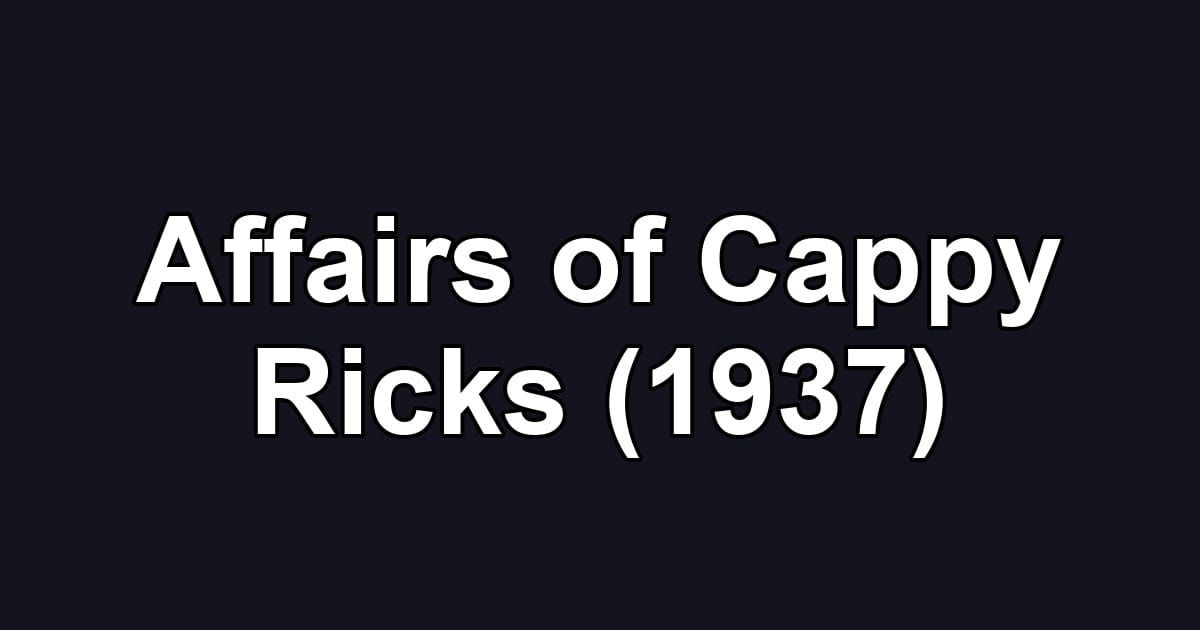 Affairs of Cappy Ricks (1937)