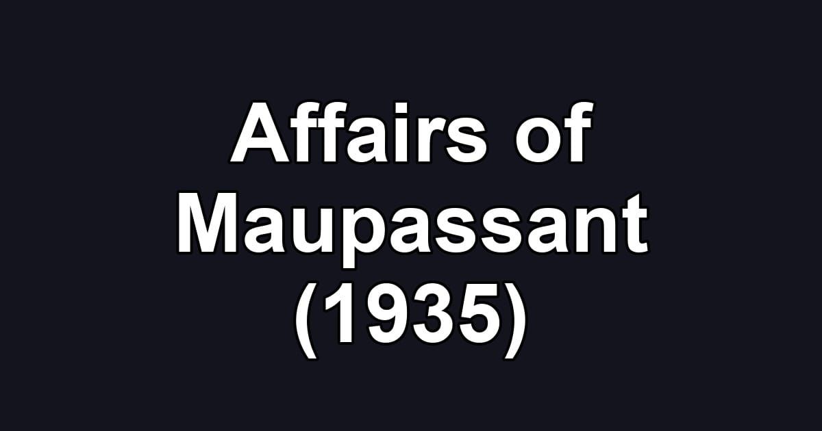 Affairs of Maupassant (1935)