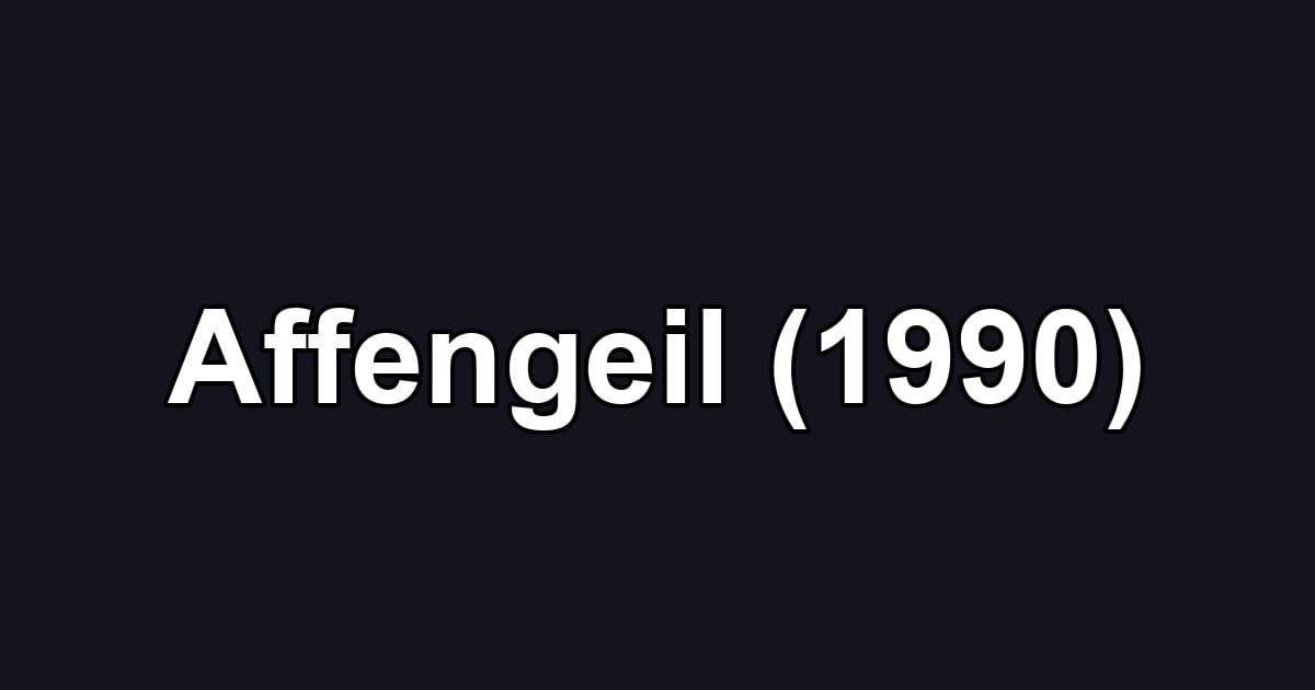 Affengeil (1990)