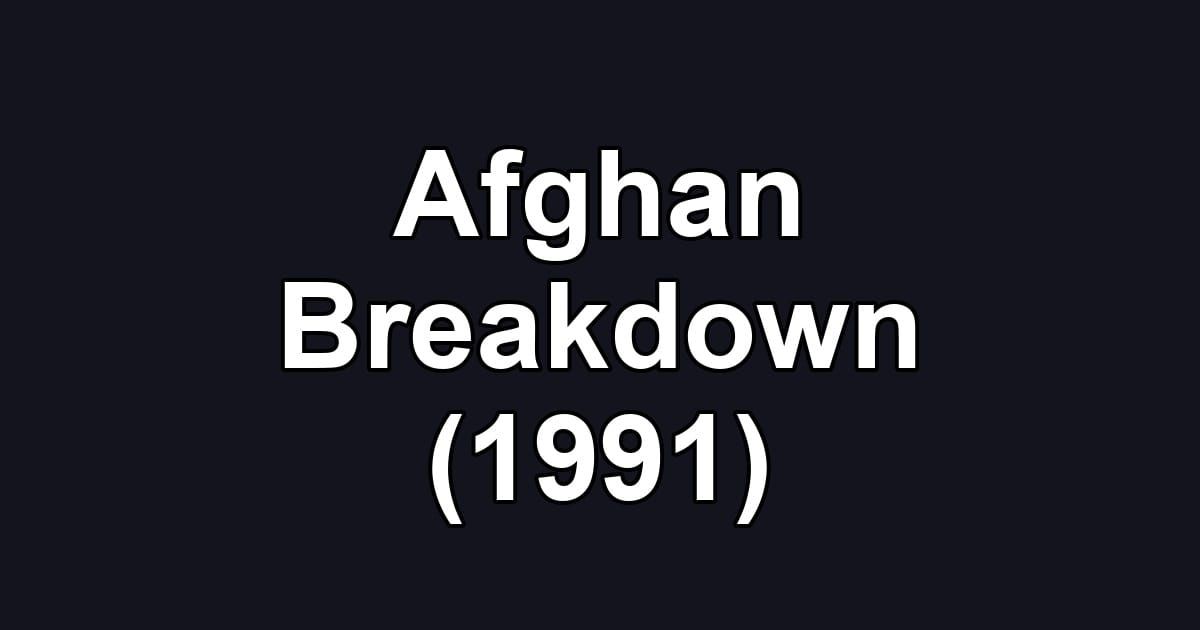 Afghan Breakdown (1991)