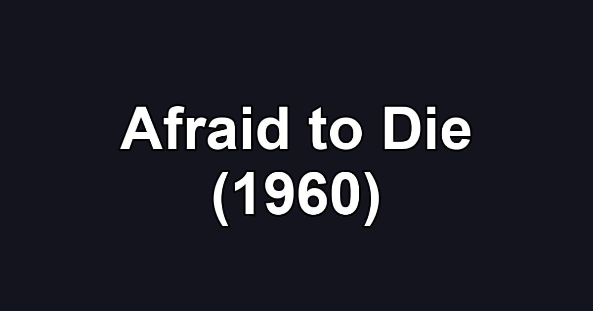 Afraid to Die (1960)