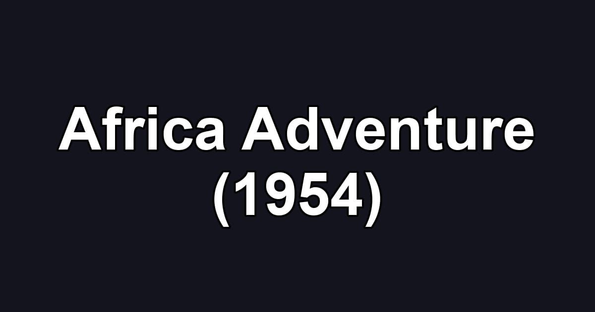 Africa Adventure (1954)