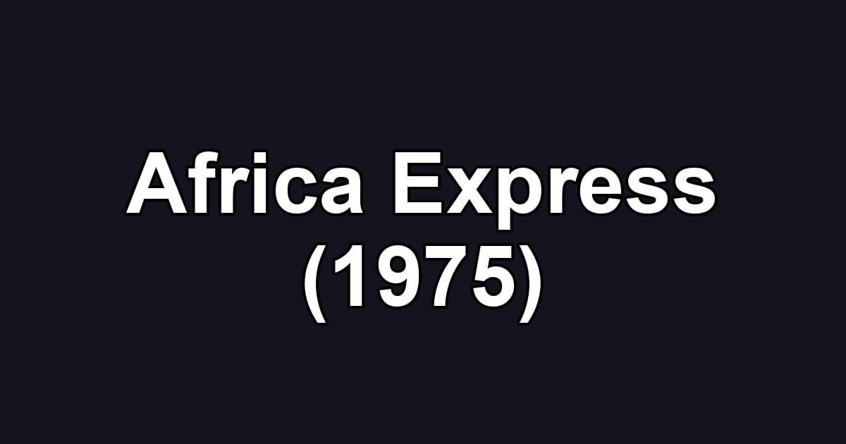 Africa Express (1975)