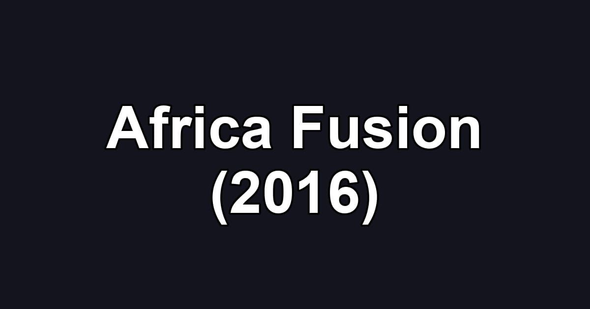 Africa Fusion (2016)
