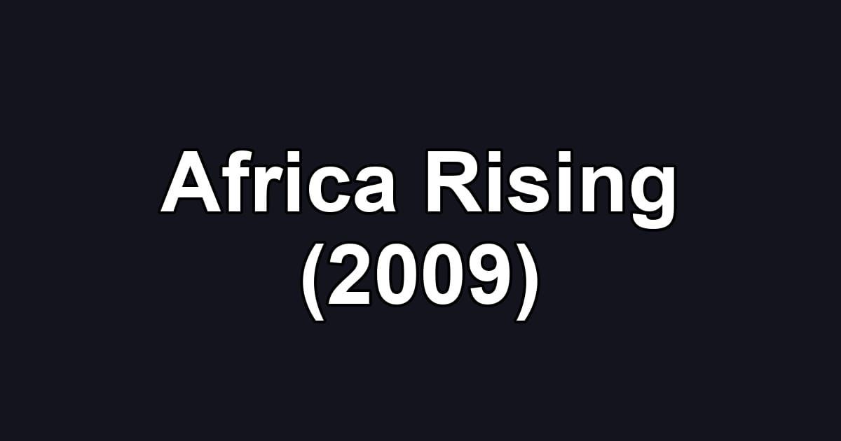 Africa Rising (2009)