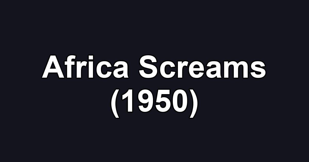 Africa Screams (1950)