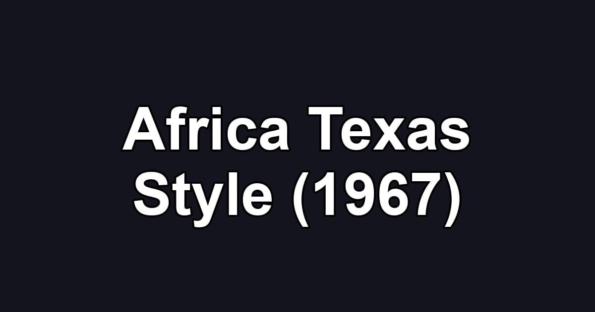 Africa Texas Style (1967)