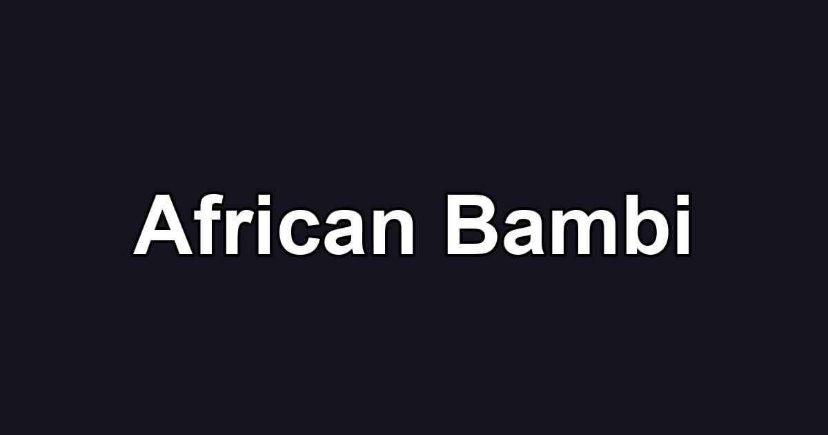 African Bambi