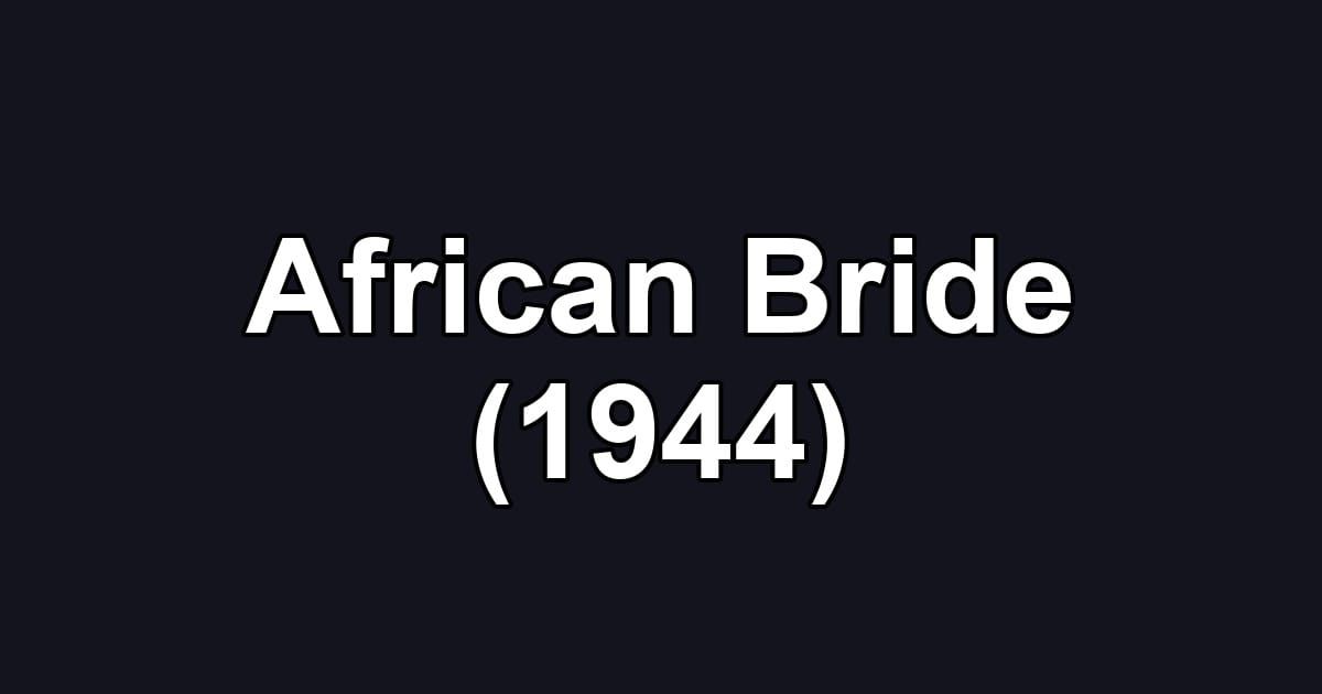 African Bride (1944)