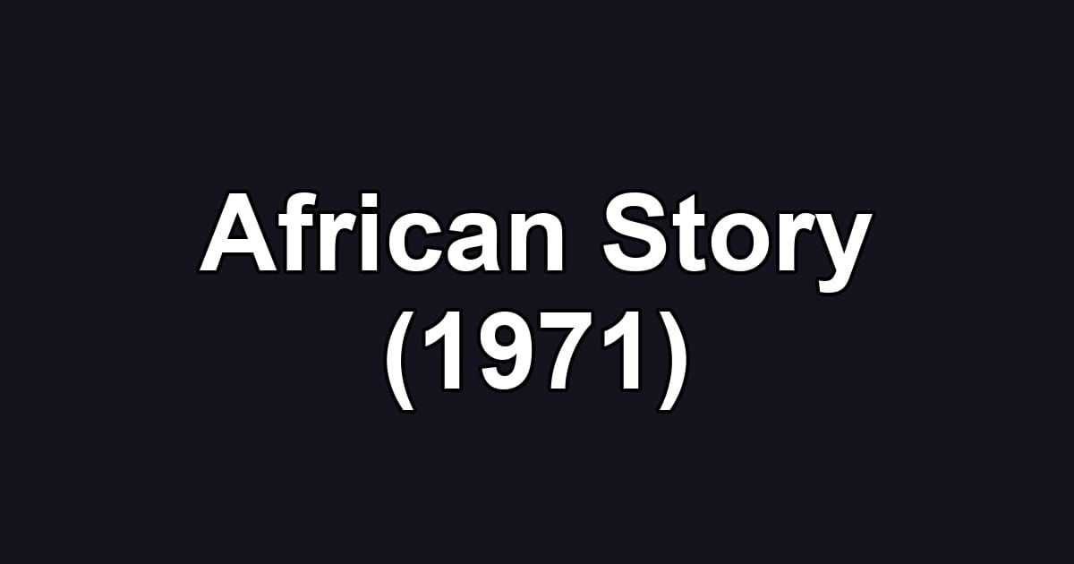 African Story (1971)