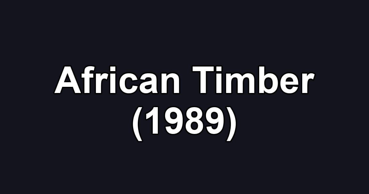 African Timber (1989)