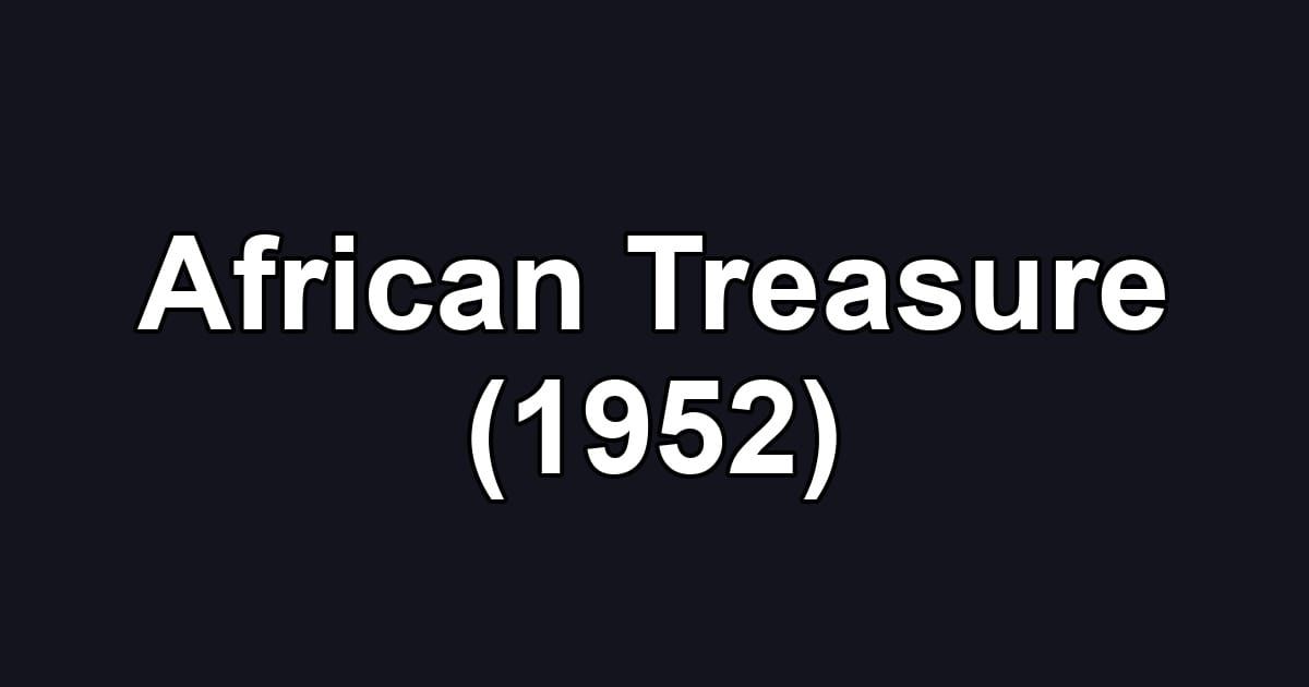 African Treasure (1952)
