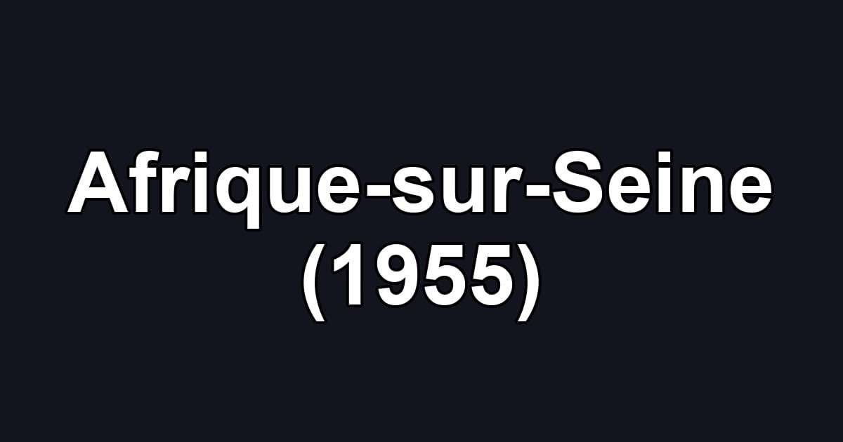 Afrique-sur-Seine (1955)