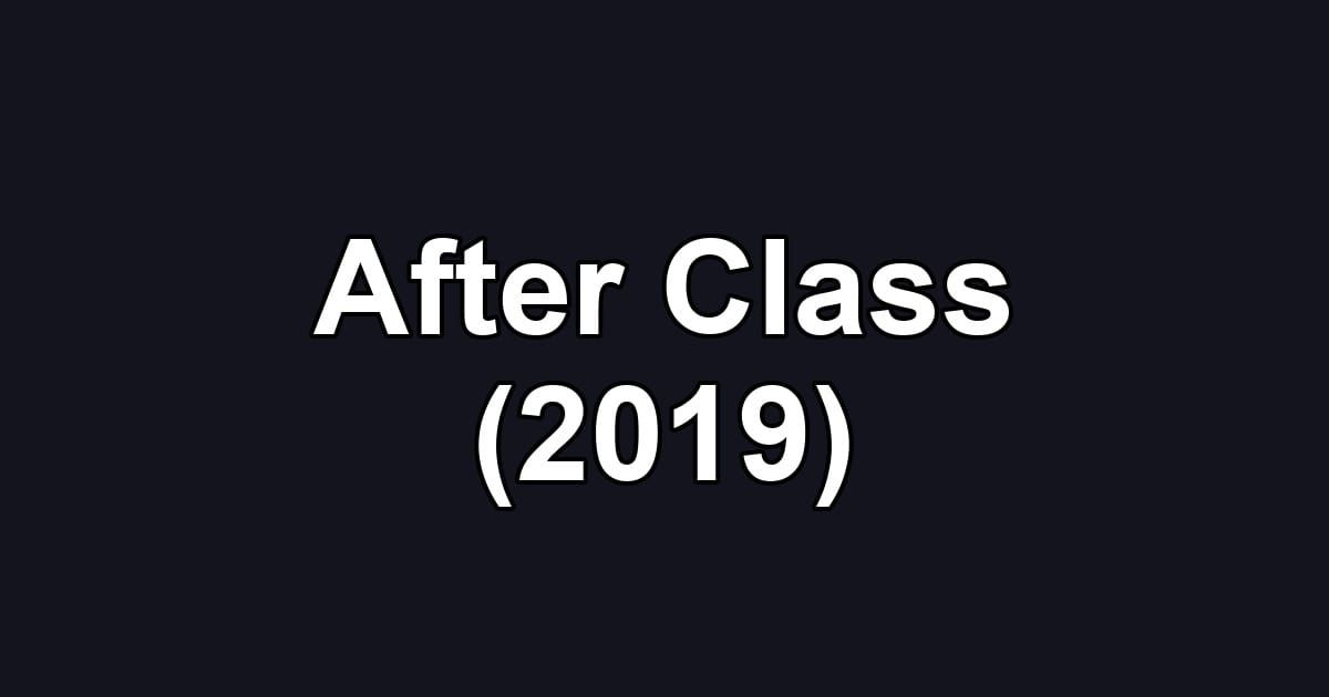 After Class (2019)